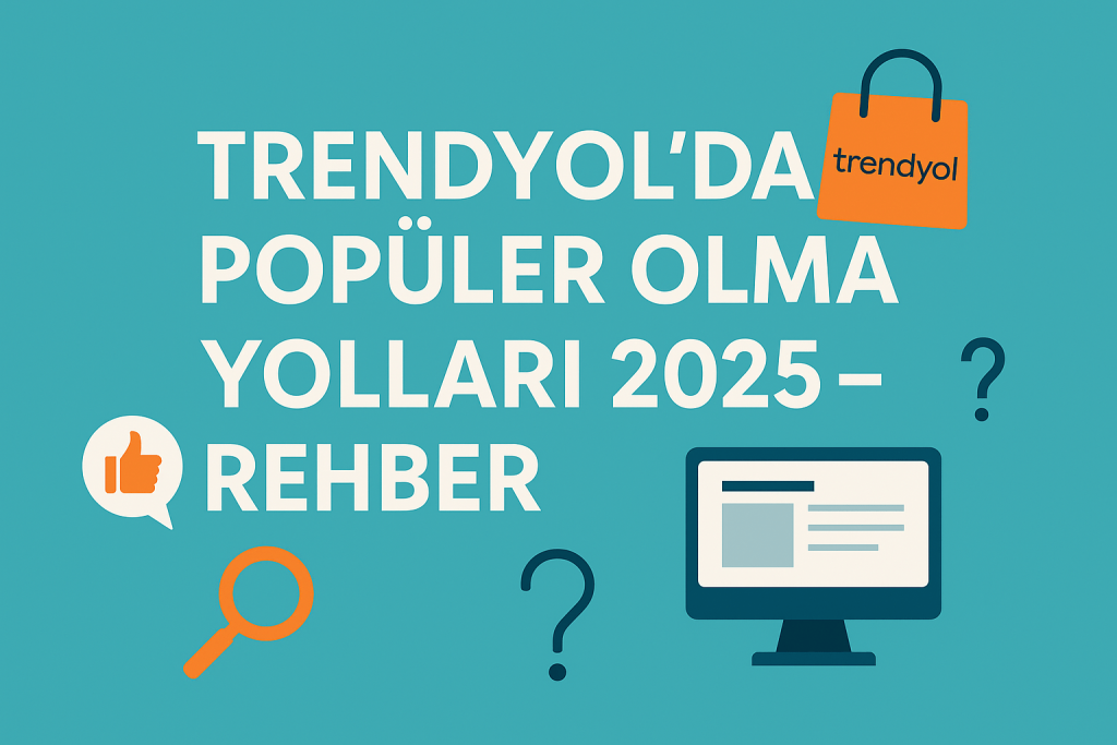 trendyol-da-popüler-olma-rehberi-