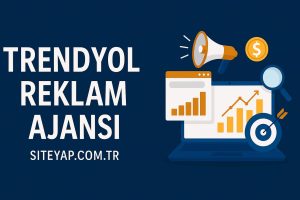 trendyol reklam ajansı