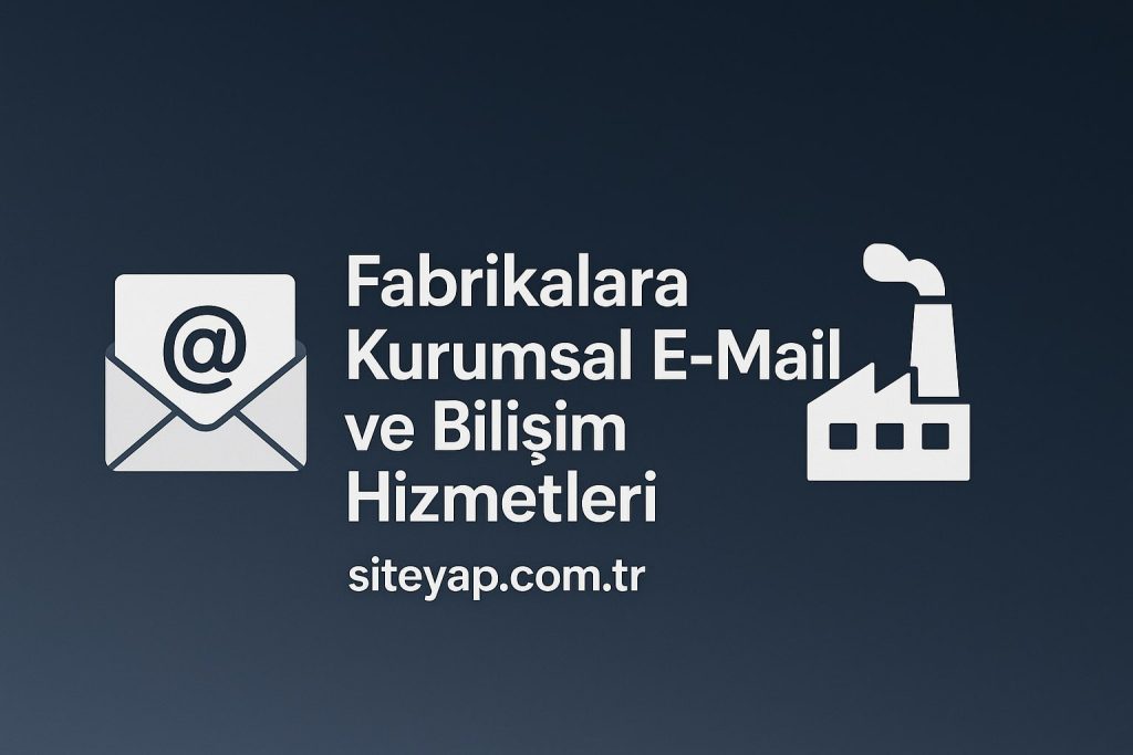 gebze fabrikalara kurumsal email e bilişim hizmetleri